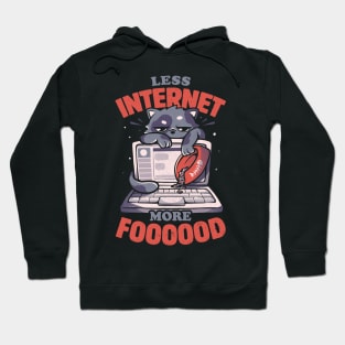 Less Internet More Food - Cute Funny Cat Gift Hoodie